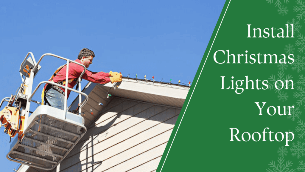 Safely Install Christmas Lights on Your Rooftop